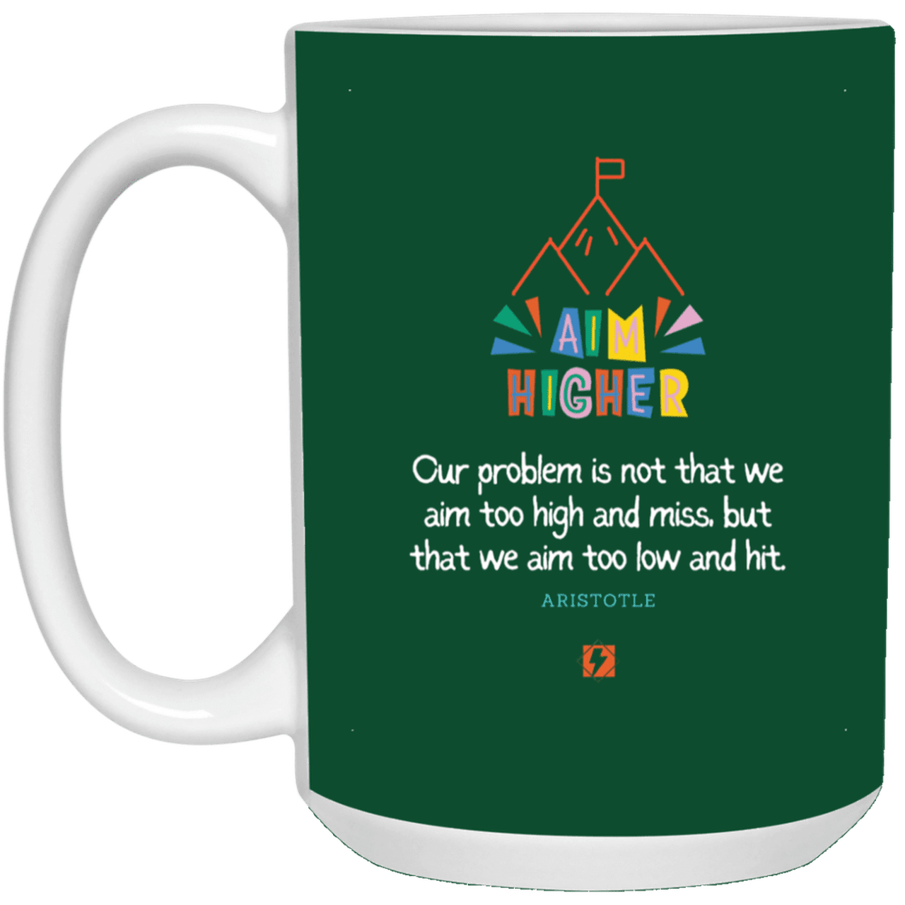 Ceramic Large Mug 15oz with inspiring Aristotle quote: A122 - Aim higher #1 - Color: Forest