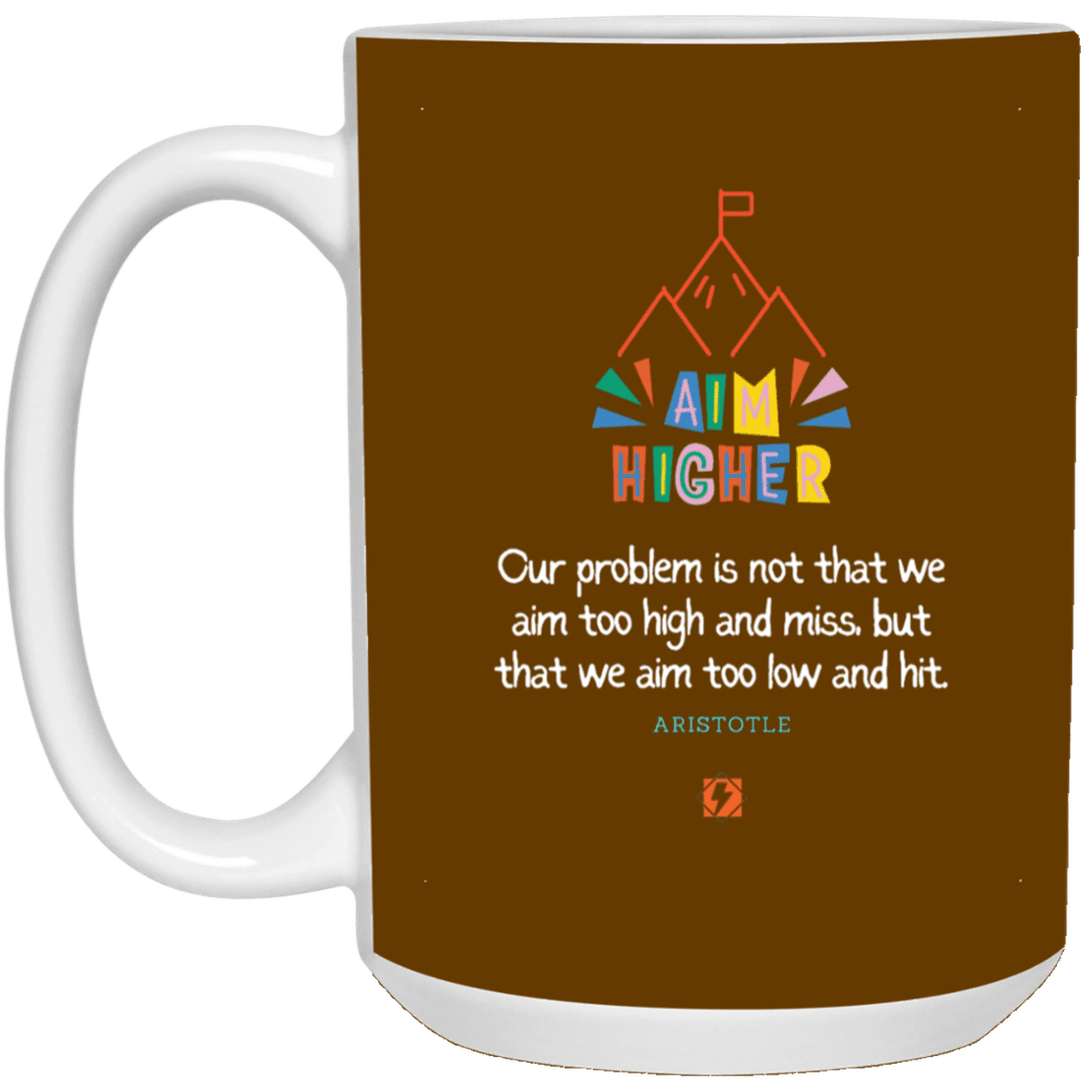 Ceramic Large Mug 15oz with inspiring Aristotle quote: A122 - Aim higher #1 - Color: Brown