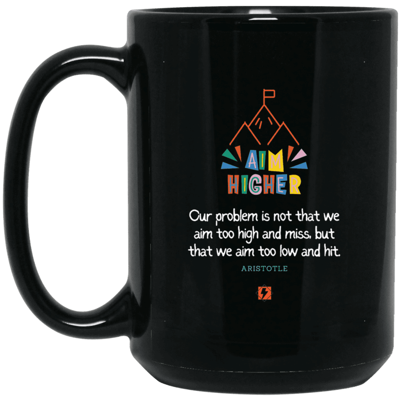 Ceramic Large Mug 15oz with inspiring Aristotle quote: A122 - Aim higher #1 - Color: Plain Black