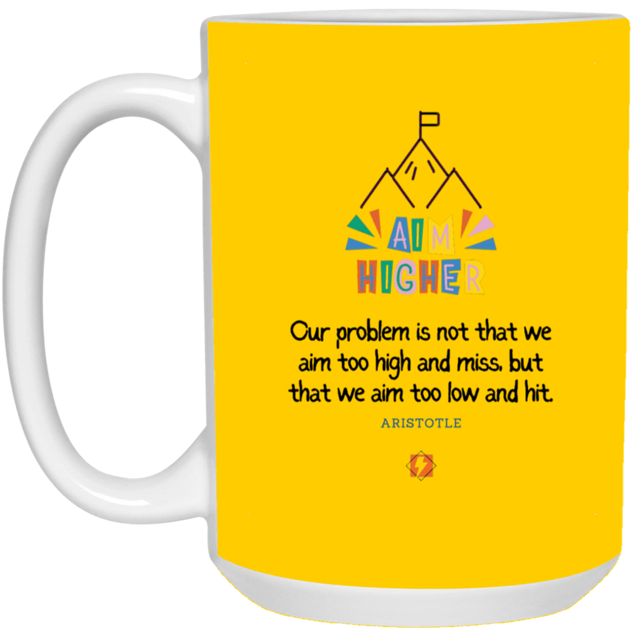 Ceramic Large Mug 15oz with inspiring Aristotle quote: A122 - Aim higher #1 - Color: Athletic Gold