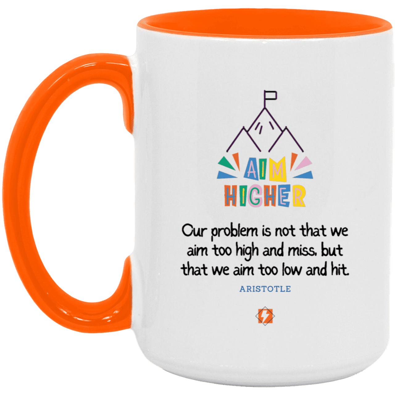 Ceramic Large Mug 15oz with inspiring Aristotle quote: A122 - Aim higher #1 - Color: White/Orange