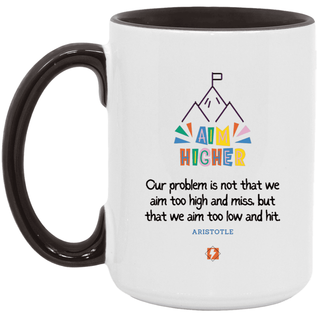 Ceramic Large Mug 15oz with inspiring Aristotle quote: A122 - Aim higher #1 - Color: White/Black