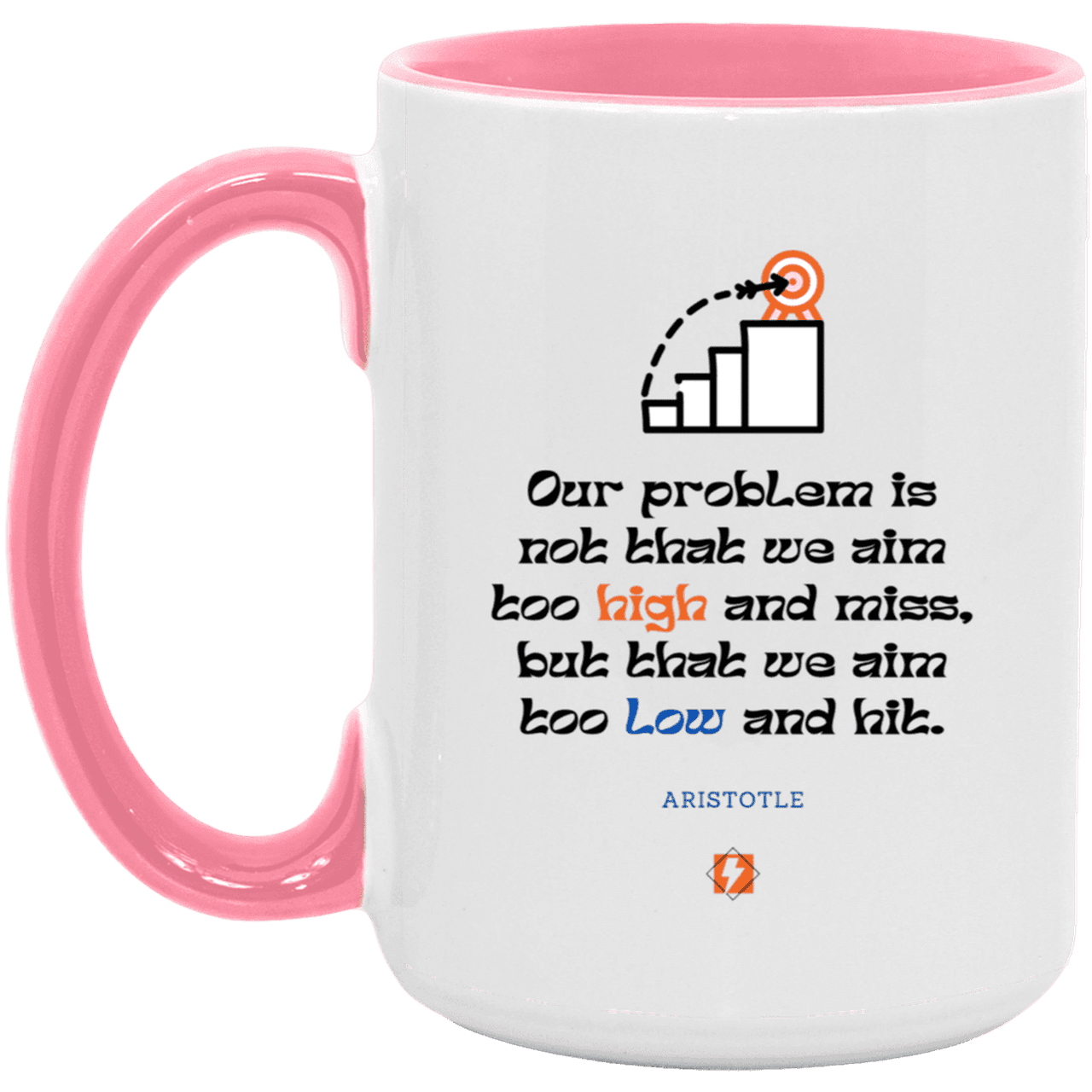 Ceramic Large Mug 15oz with inspiring Aristotle quote: A123 - Aim Higher #2 - Color: White/Pink