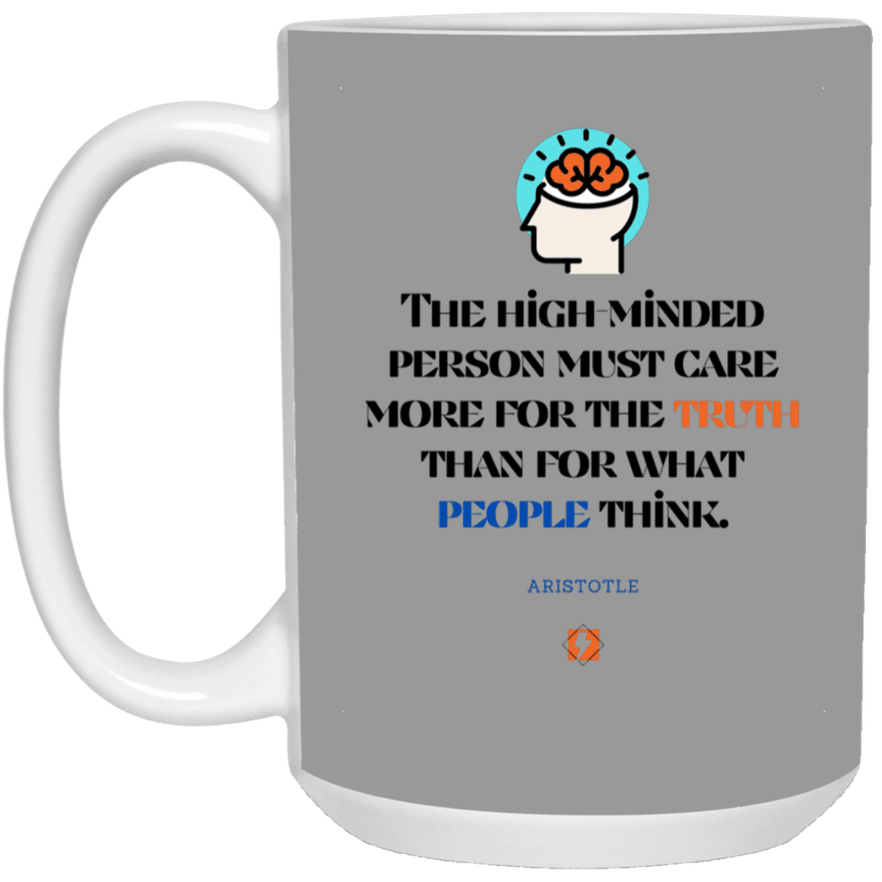 Ceramic Large Mug 15oz with inspiring Aristotle quote: A126 - Truth cares not for opinions - Color: Gray