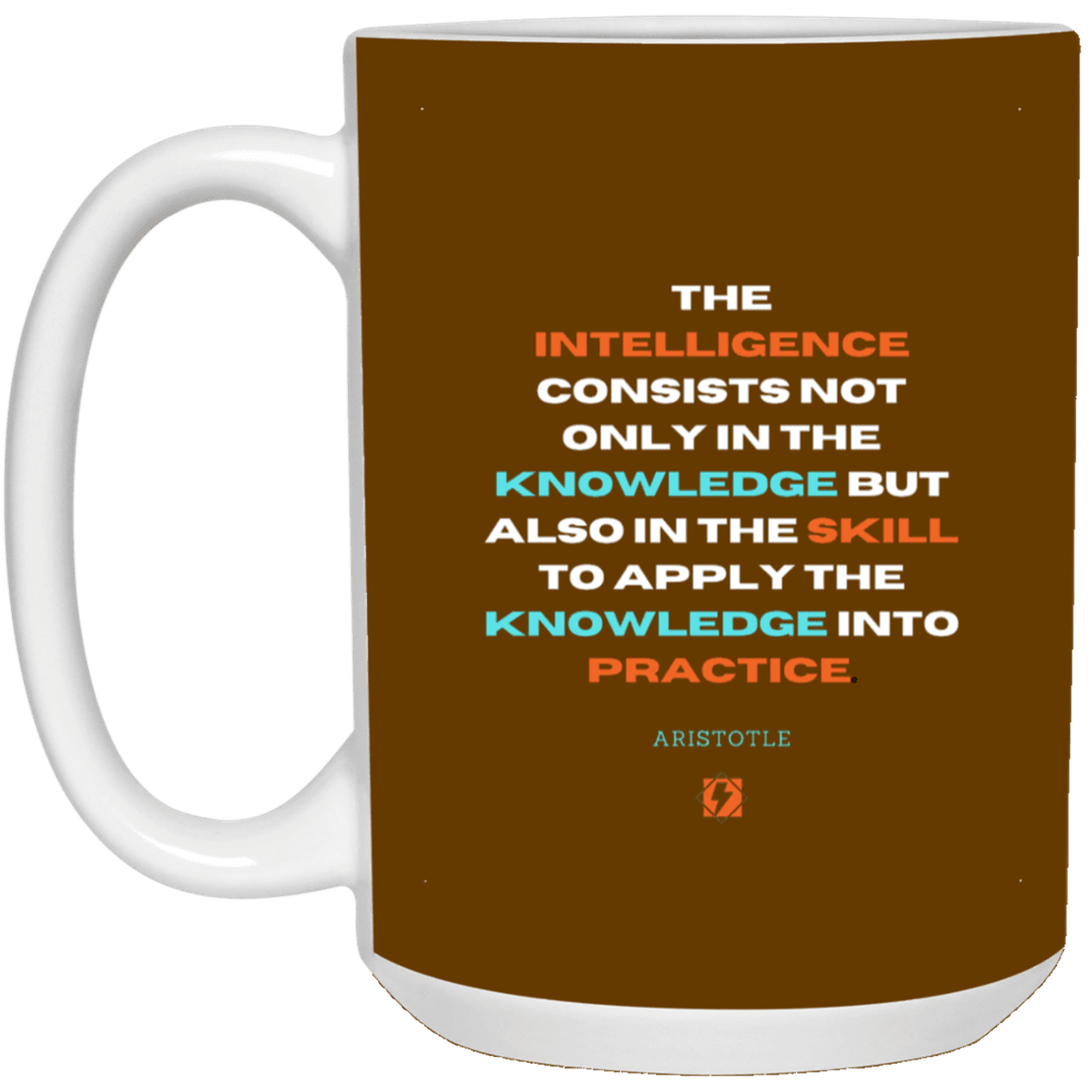 Ceramic Large Mug 15oz with inspiring Aristotle quote: A127 - Intelligence vs Knowledge - Color: Brown