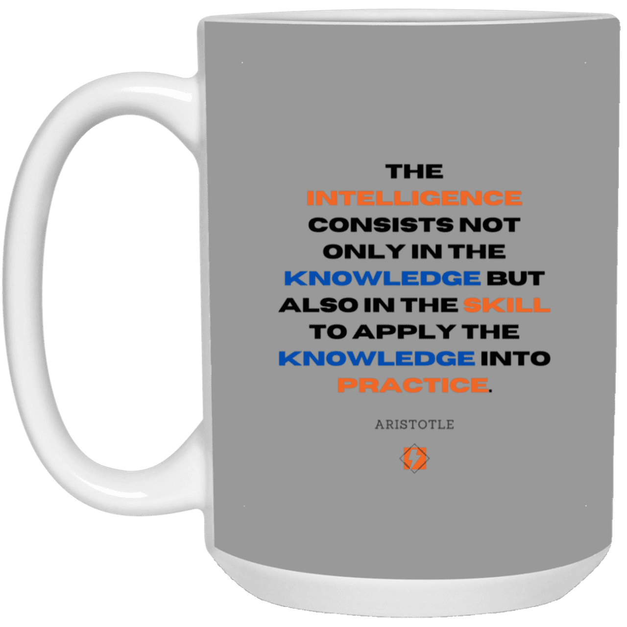 Ceramic Large Mug 15oz with inspiring Aristotle quote: A127 - Intelligence vs Knowledge - Color: Gray