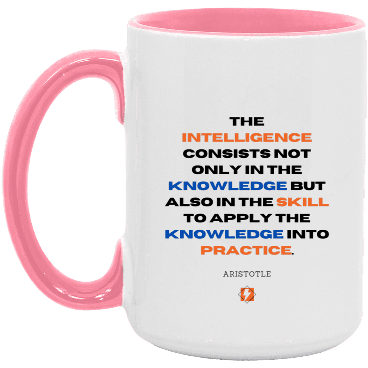 Ceramic Large Mug 15oz with inspiring Aristotle quote: A127 - Intelligence vs Knowledge - Color: White/Pink