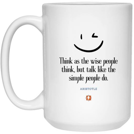 Ceramic Large Mug 15oz with inspiring Aristotle quote: A129 - Think wisely speak simply - Color: Plain White