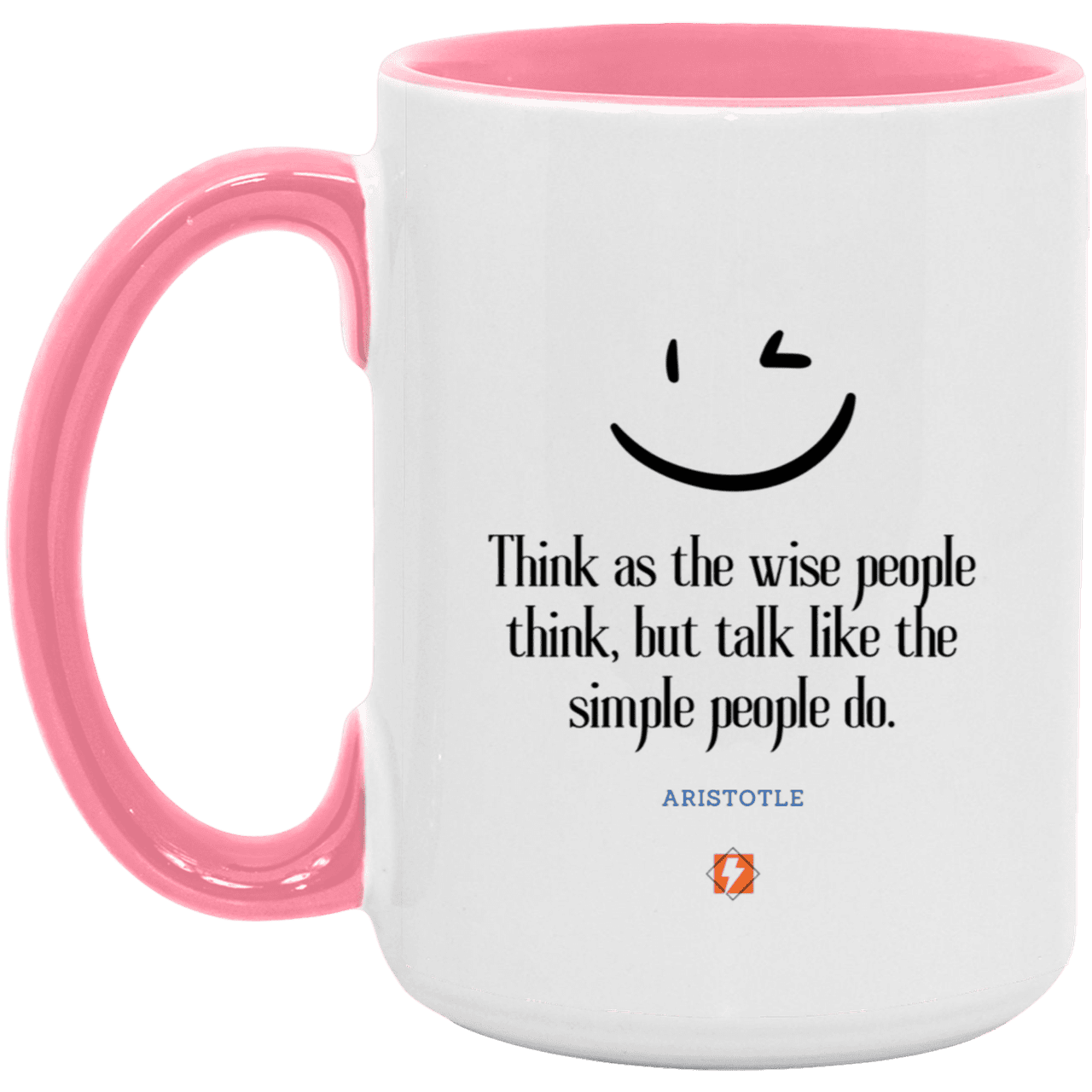 Ceramic Large Mug 15oz with inspiring Aristotle quote: A129 - Think wisely speak simply - Color: White/Pink