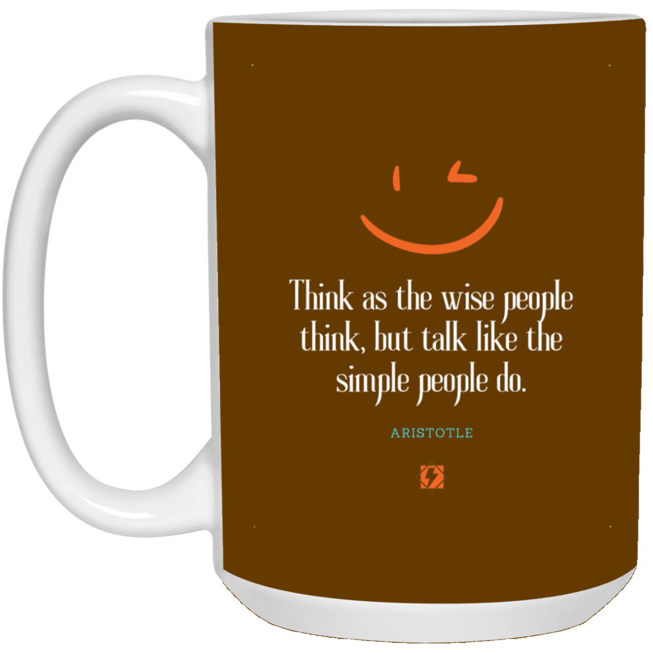 Ceramic Large Mug 15oz with inspiring Aristotle quote: A129 - Think wisely speak simply - Color: Brown