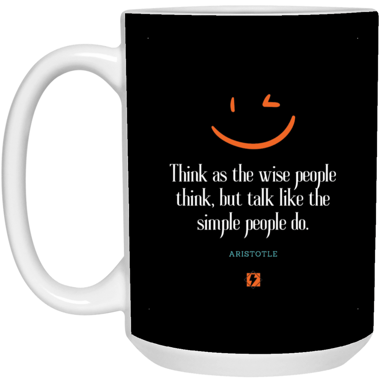 Ceramic Large Mug 15oz with inspiring Aristotle quote: A129 - Think wisely speak simply - Color: Black White