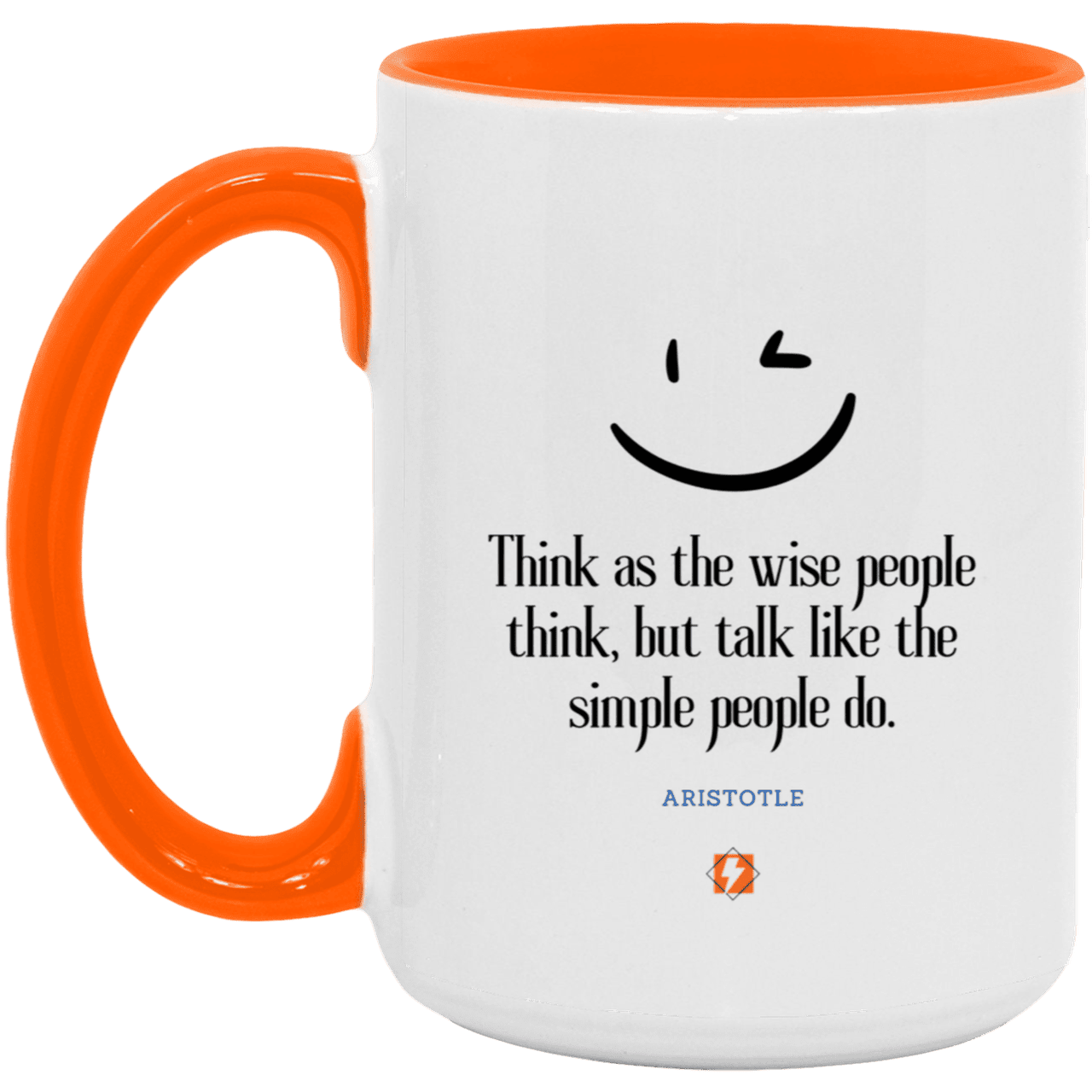 Ceramic Large Mug 15oz with inspiring Aristotle quote: A129 - Think wisely speak simply - Color: White/Orange