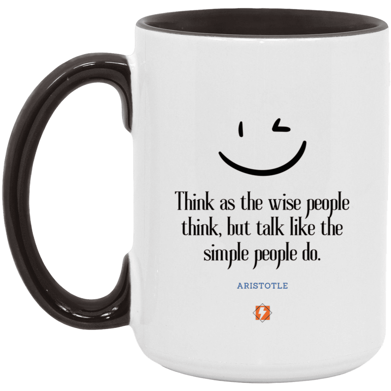 Ceramic Large Mug 15oz with inspiring Aristotle quote: A129 - Think wisely speak simply - Color: White/Black