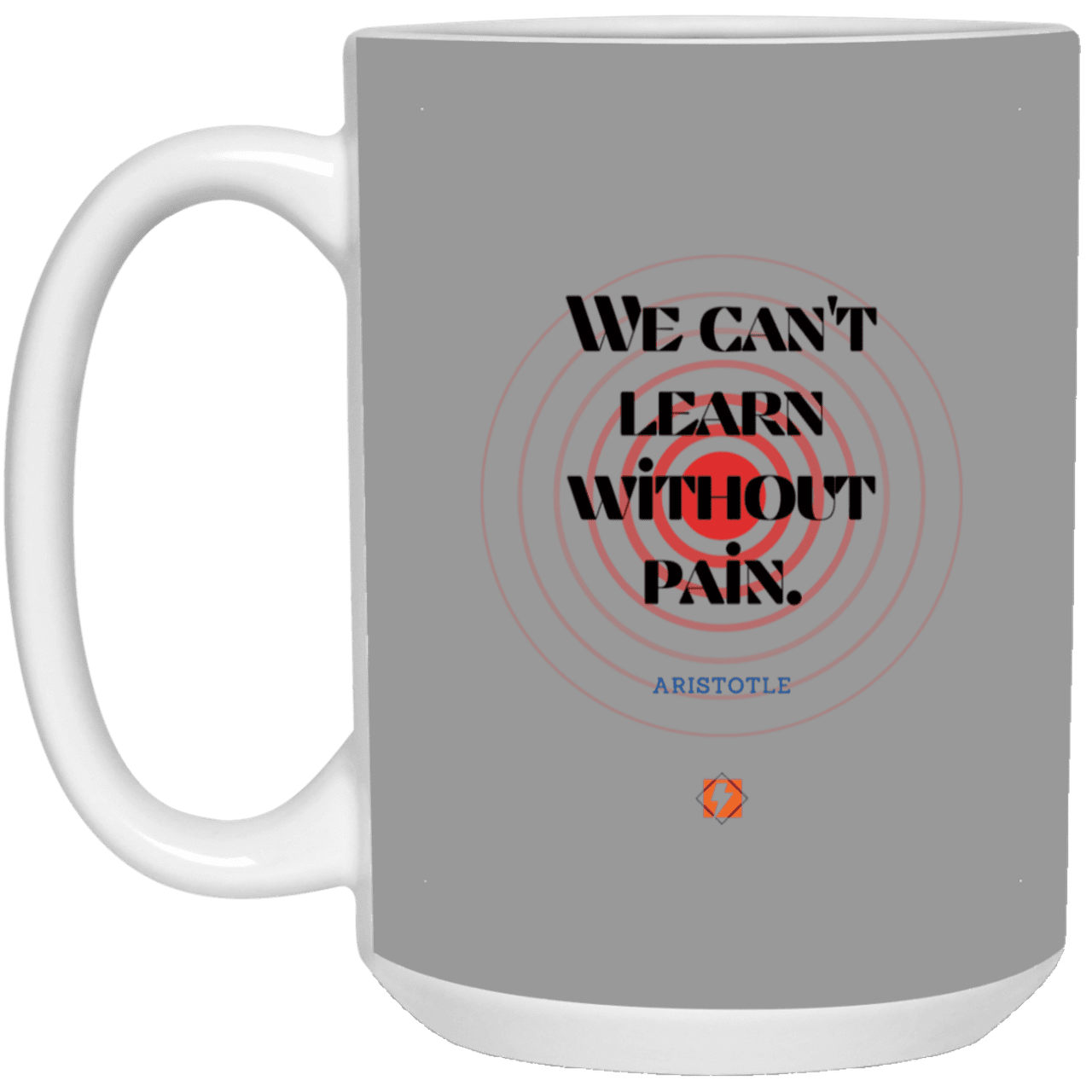 Ceramic Large Mug 15oz with inspiring Aristotle quote: A131 - Learning comes with pain - Color: Gray