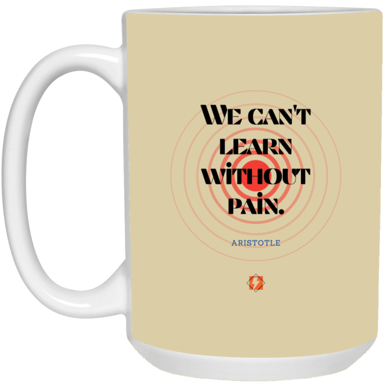 Ceramic Large Mug 15oz with inspiring Aristotle quote: A131 - Learning comes with pain - Color: Tan