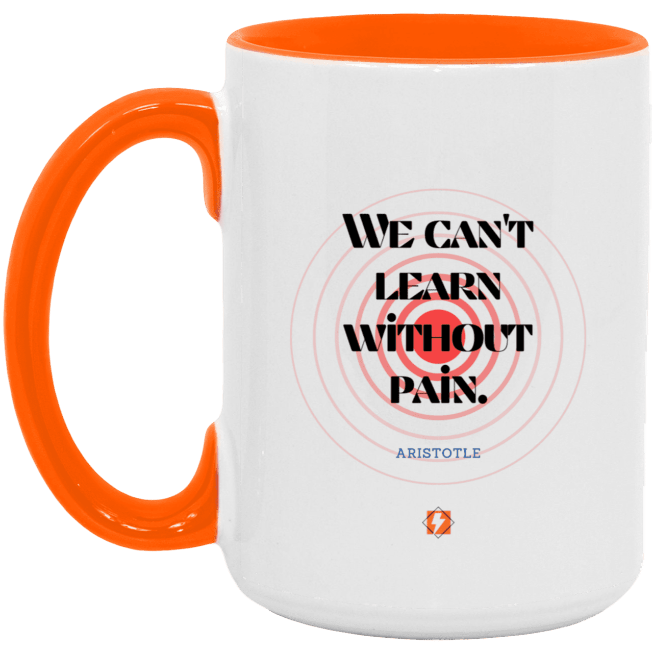 Ceramic Large Mug 15oz with inspiring Aristotle quote: A131 - Learning comes with pain - Color: White/Orange