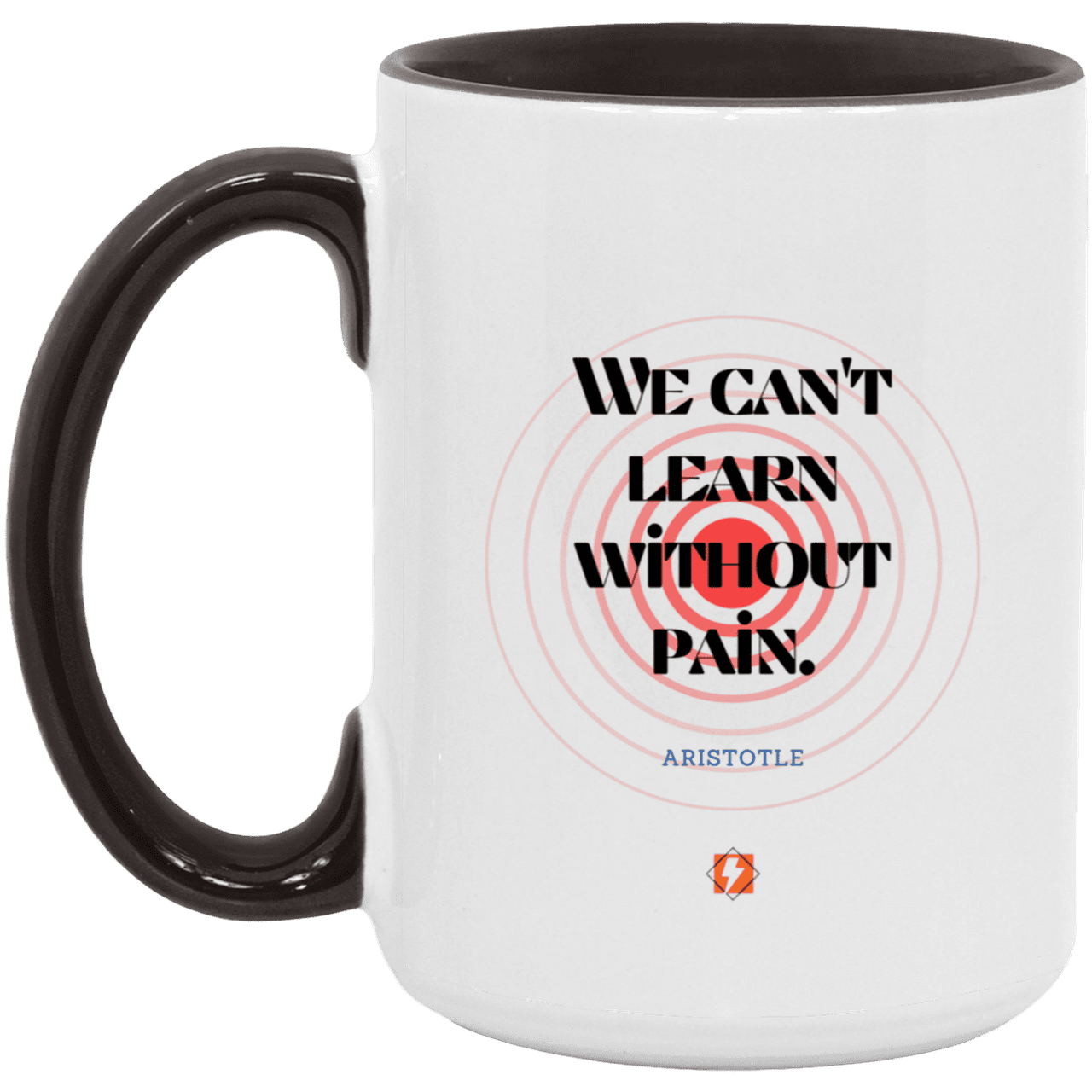 Ceramic Large Mug 15oz with inspiring Aristotle quote: A131 - Learning comes with pain - Color: White/Black