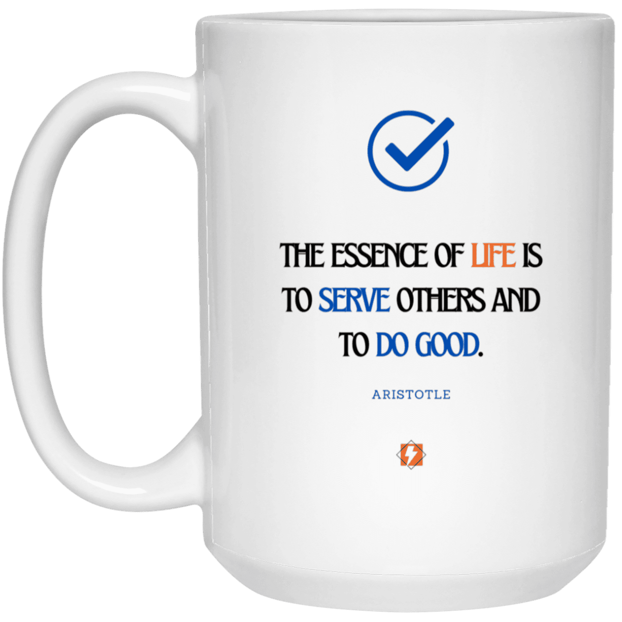 Ceramic Large Mug 15oz with inspiring Aristotle quote: A132 - Life is about serving others - Color: Plain White