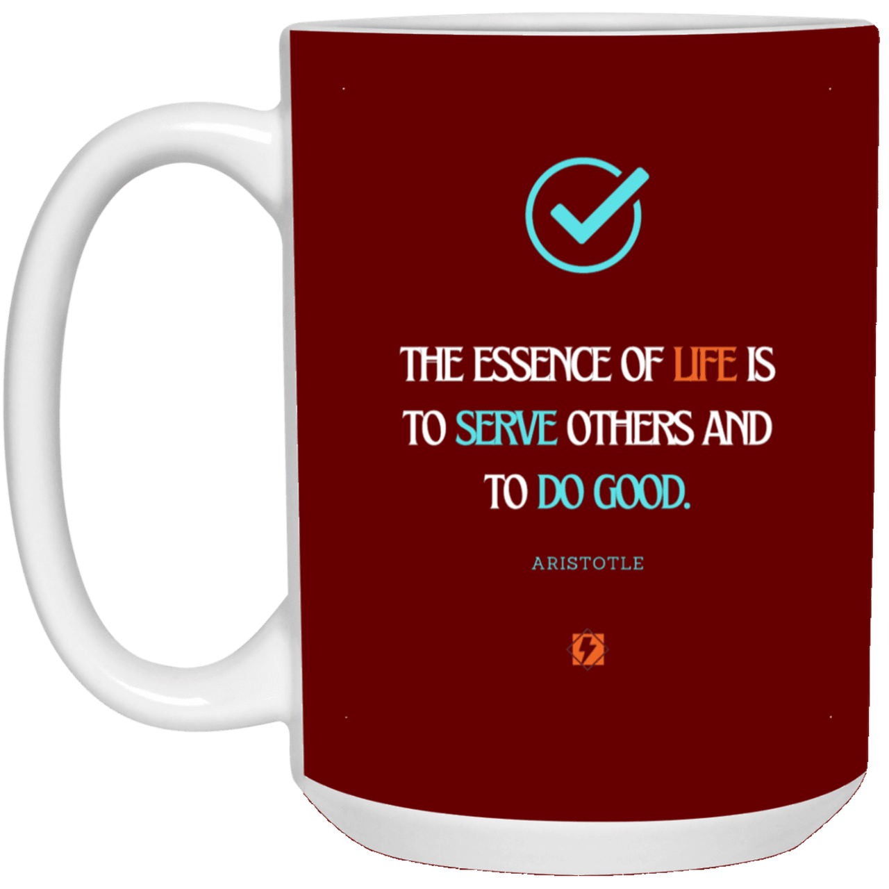 Ceramic Large Mug 15oz with inspiring Aristotle quote: A132 - Life is about serving others - Color: Maroon