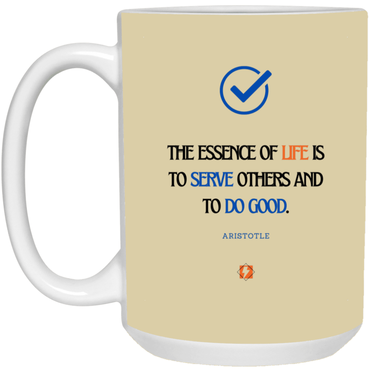 Ceramic Large Mug 15oz with inspiring Aristotle quote: A132 - Life is about serving others - Color: Tan