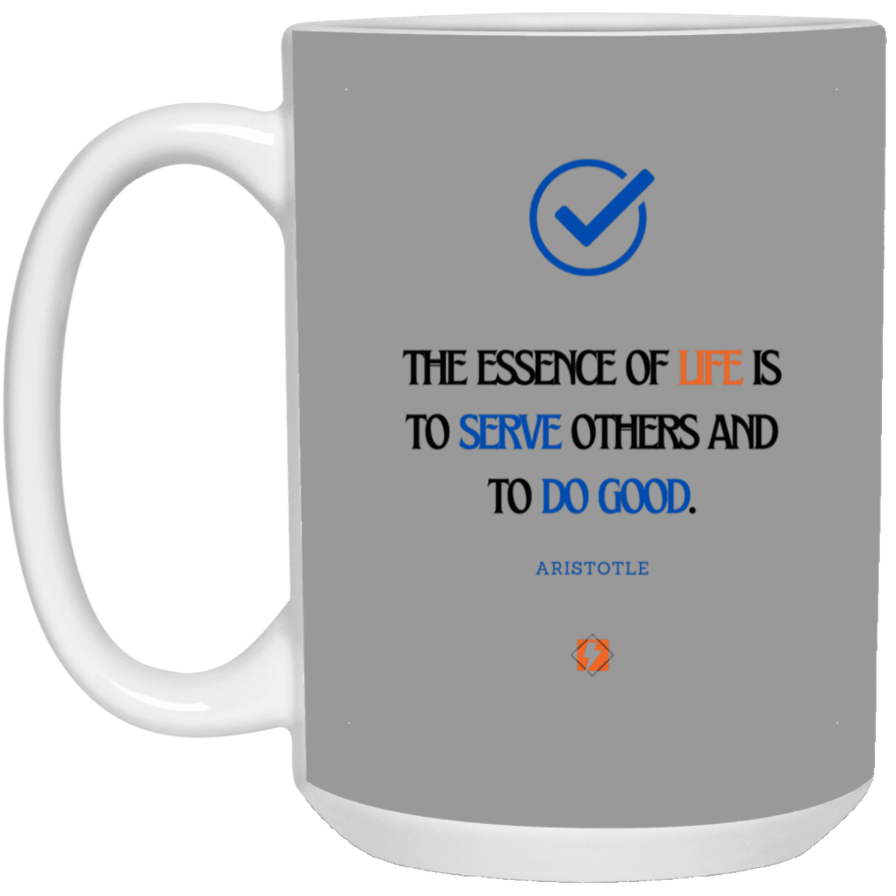 Ceramic Large Mug 15oz with inspiring Aristotle quote: A132 - Life is about serving others - Color: Gray