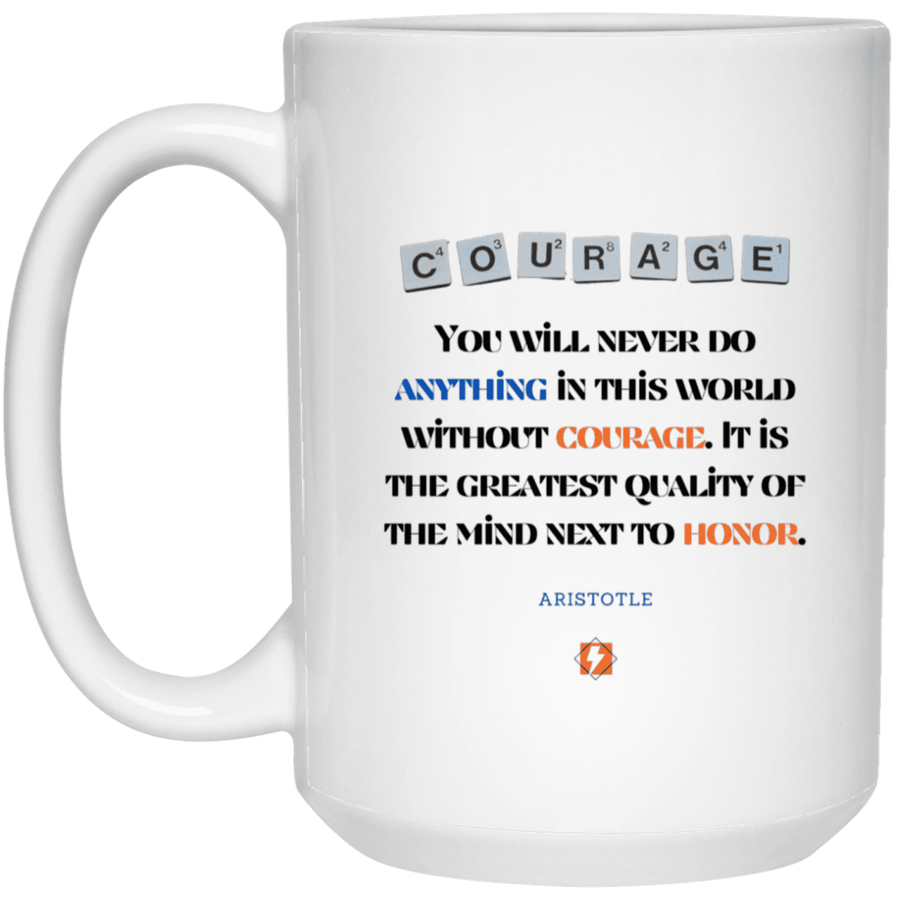 Ceramic Large Mug 15oz with inspiring Aristotle quote: A133 - Courage is the greatest quality - Color: Plain White