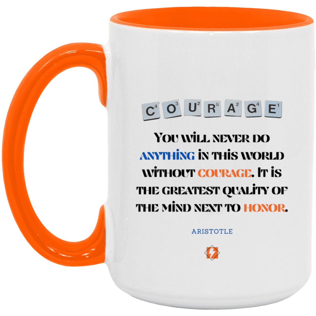 Ceramic Large Mug 15oz with inspiring Aristotle quote: A133 - Courage is the greatest quality - Color: White/Orange