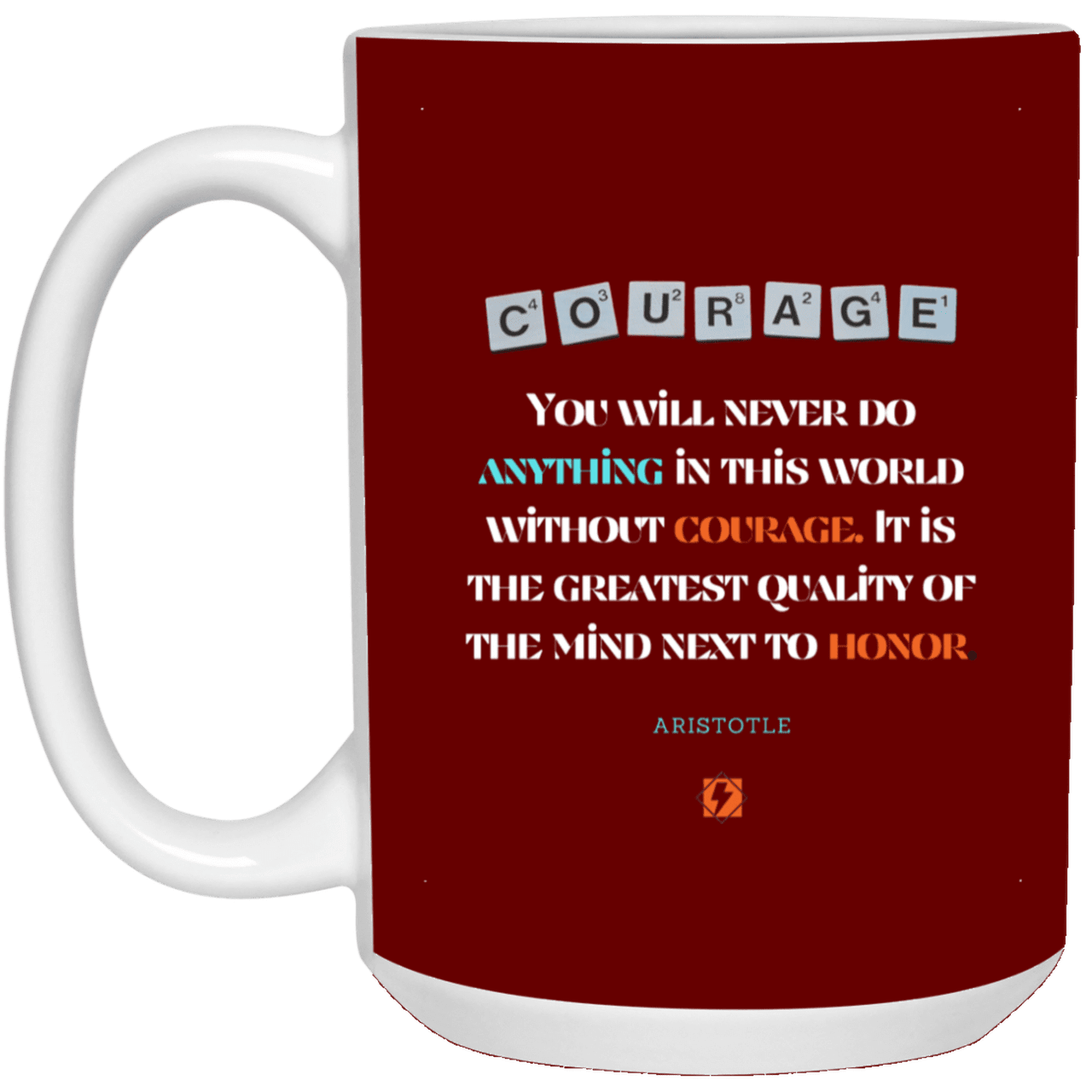 Ceramic Large Mug 15oz with inspiring Aristotle quote: A133 - Courage is the greatest quality - Color: Maroon