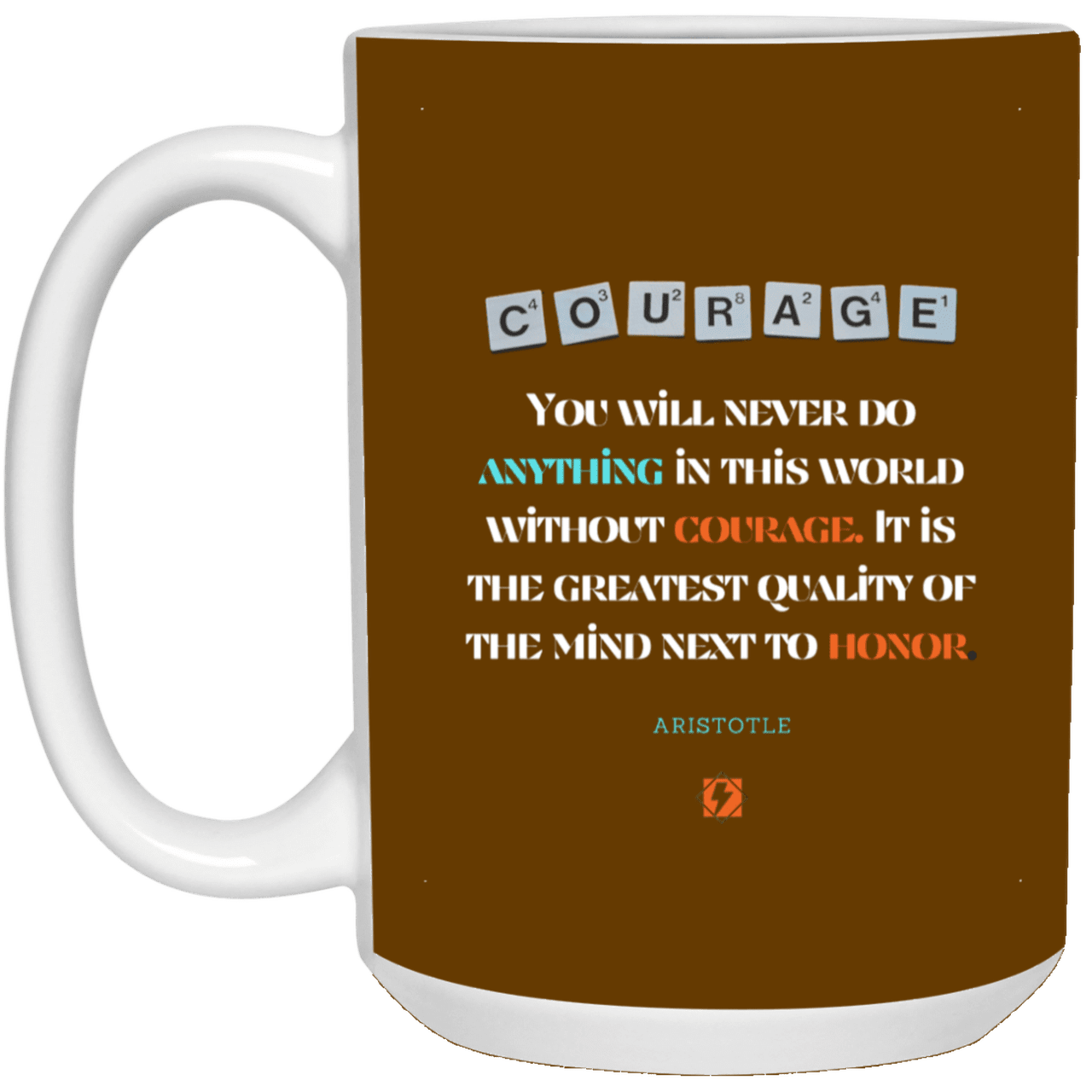 Ceramic Large Mug 15oz with inspiring Aristotle quote: A133 - Courage is the greatest quality - Color: Brown