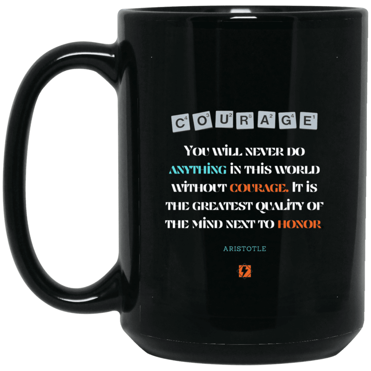 Ceramic Large Mug 15oz with inspiring Aristotle quote: A133 - Courage is the greatest quality - Color: Plain Black