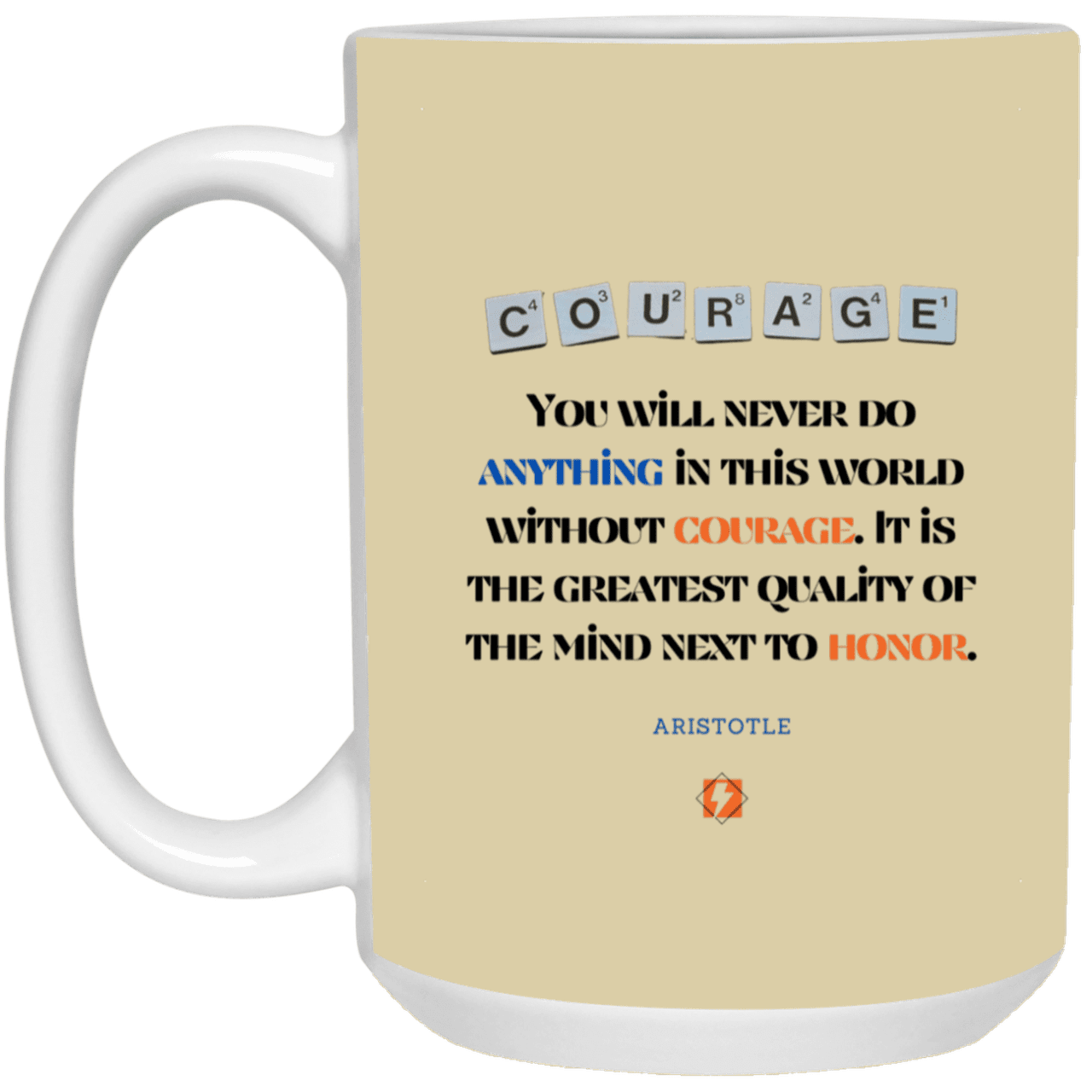 Ceramic Large Mug 15oz with inspiring Aristotle quote: A133 - Courage is the greatest quality - Color: Tan