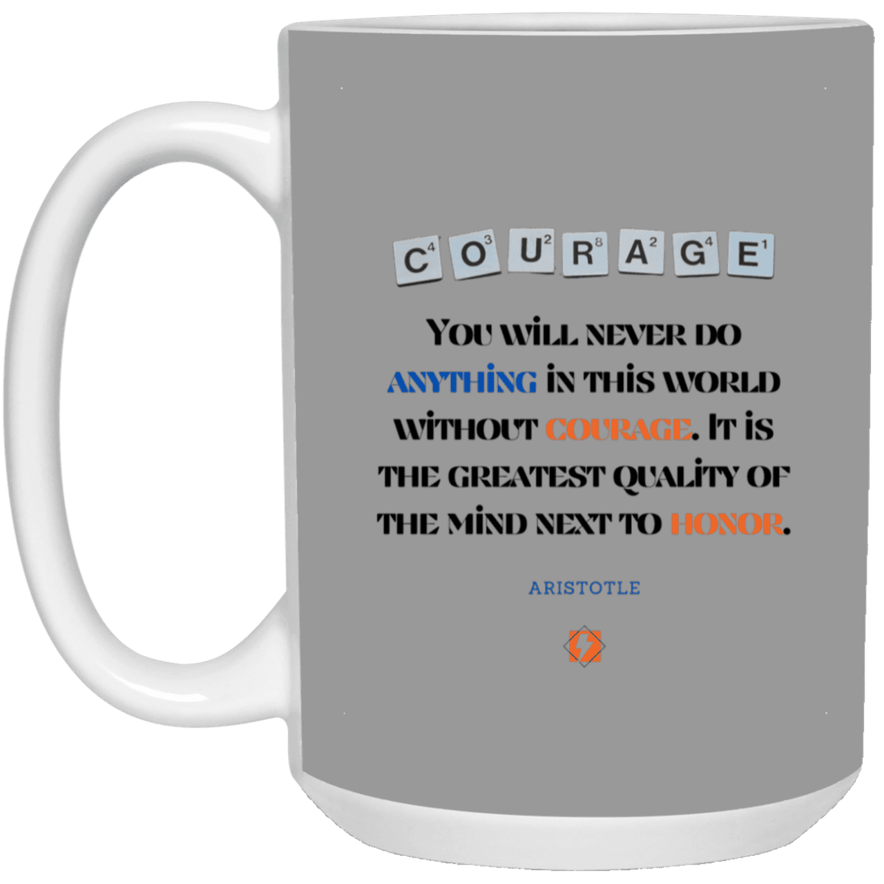 Ceramic Large Mug 15oz with inspiring Aristotle quote: A133 - Courage is the greatest quality - Color: Gray