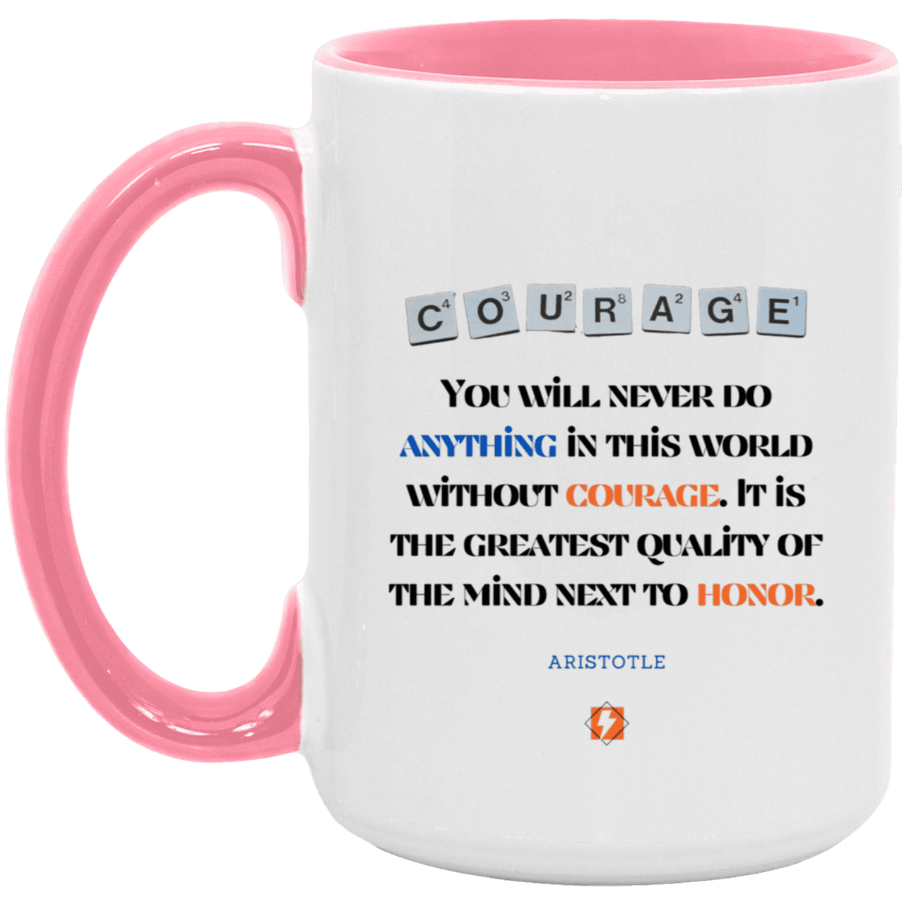 Ceramic Large Mug 15oz with inspiring Aristotle quote: A133 - Courage is the greatest quality - Color: White/Pink