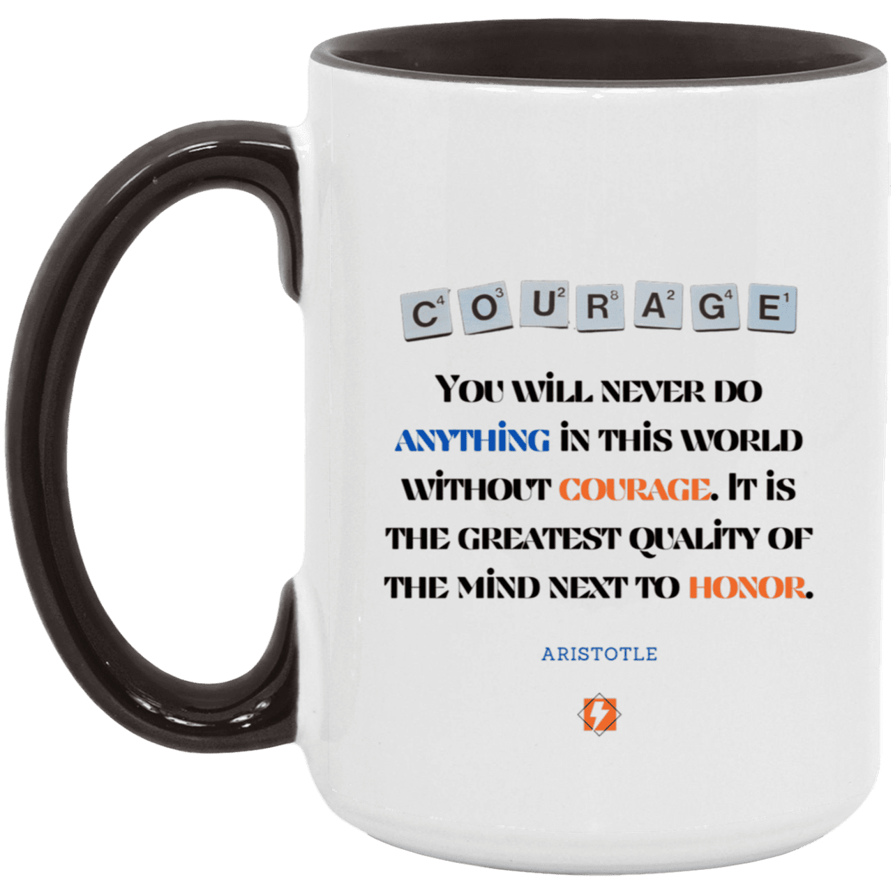 Ceramic Large Mug 15oz with inspiring Aristotle quote: A133 - Courage is the greatest quality - Color: White/Black