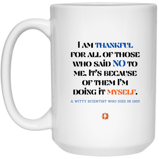 Ceramic Large Mug 15oz with inspiring Einstein quote: E102 - I am thankful for all of those who said NO to me - Color: Plain White