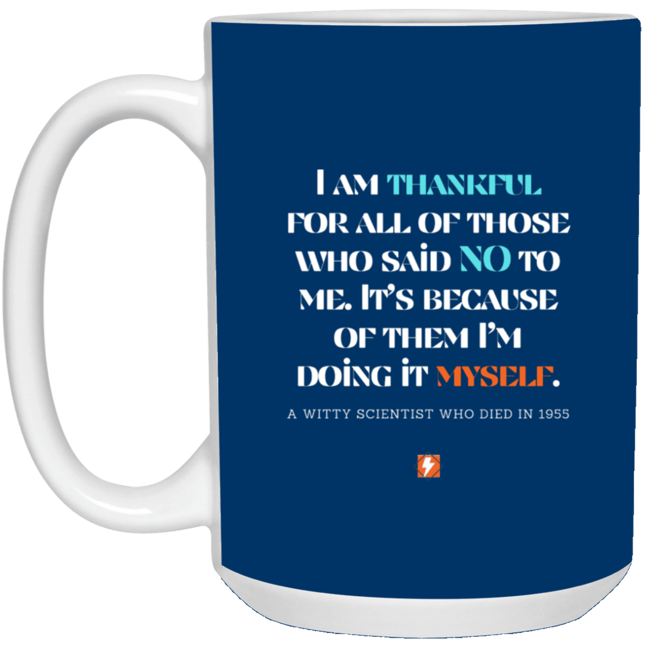 Ceramic Large Mug 15oz with inspiring Einstein quote: E102 - I am thankful for all of those who said NO to me - Color: Royal