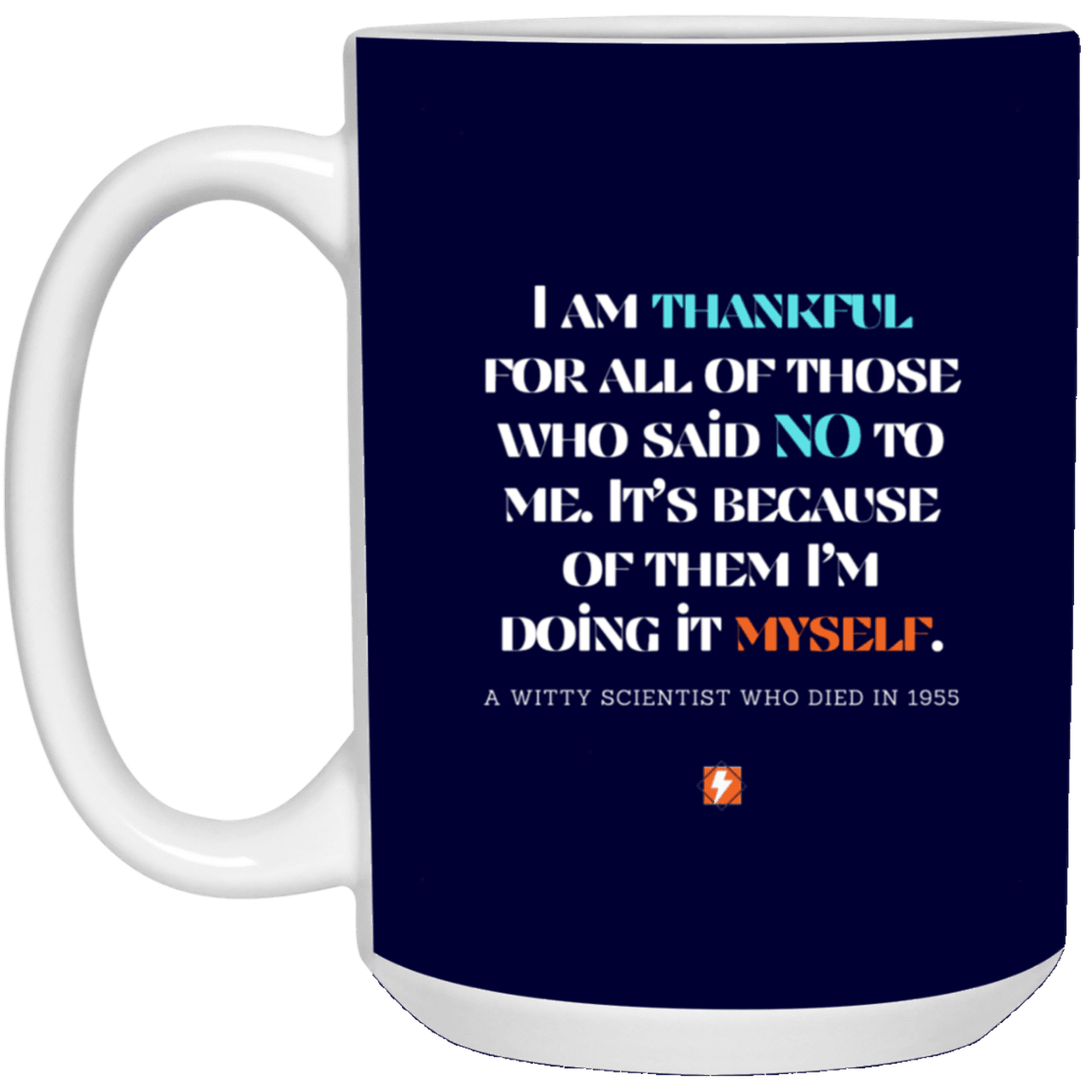 Ceramic Large Mug 15oz with inspiring Einstein quote: E102 - I am thankful for all of those who said NO to me - Color: Navy