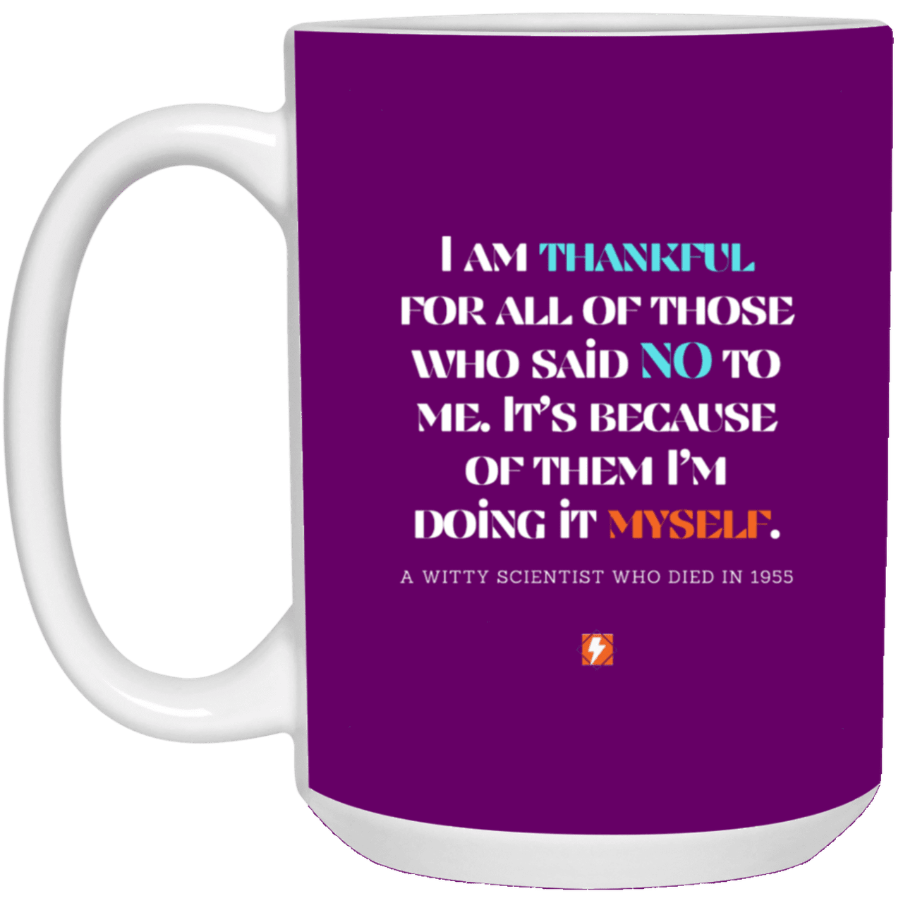 Ceramic Large Mug 15oz with inspiring Einstein quote: E102 - I am thankful for all of those who said NO to me - Color: Purple