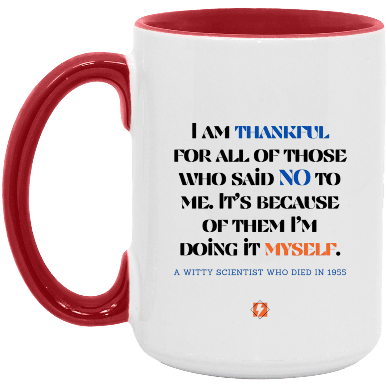 Ceramic Large Mug 15oz with inspiring Einstein quote: E102 - I am thankful for all of those who said NO to me - Color: White/Red