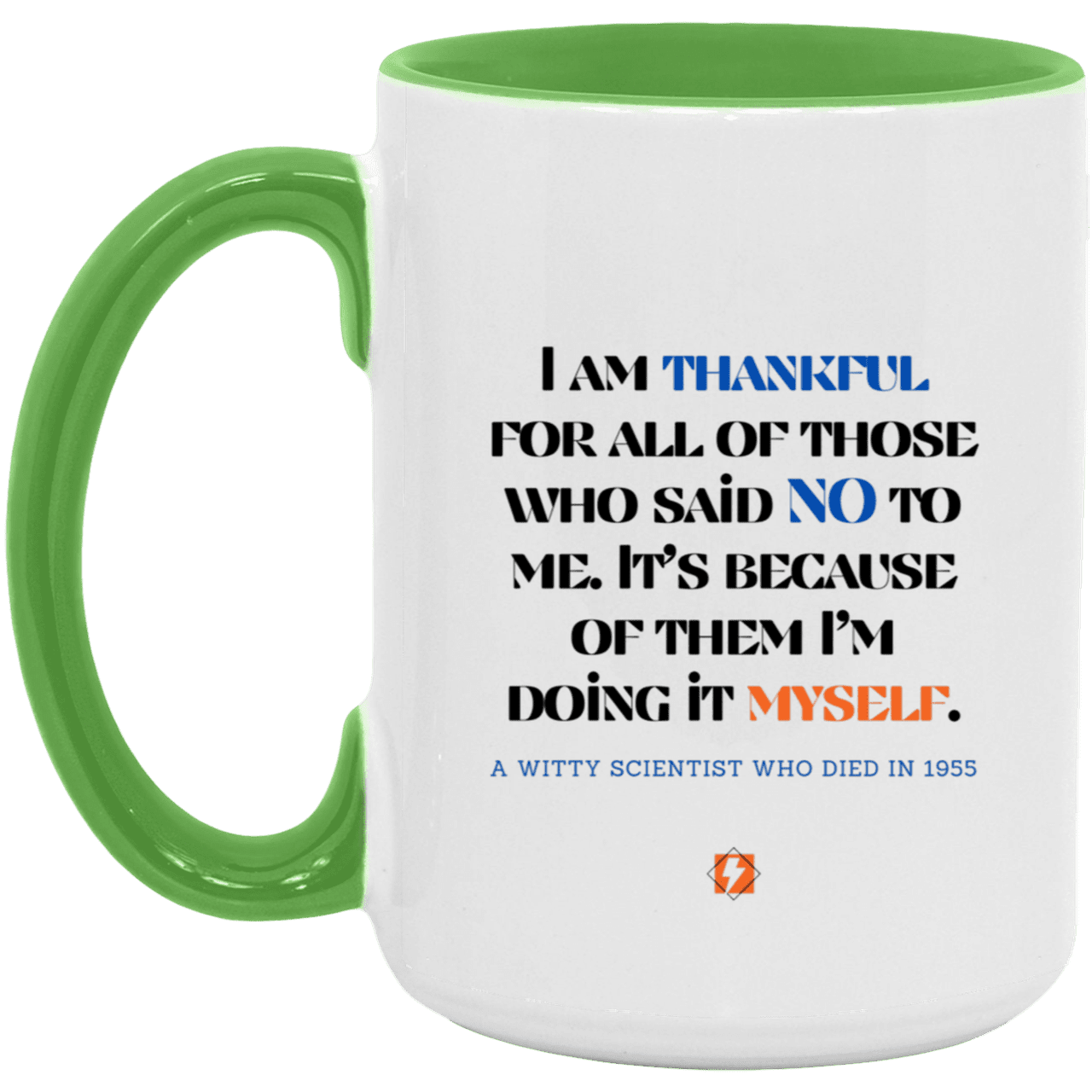 Ceramic Large Mug 15oz with inspiring Einstein quote: E102 - I am thankful for all of those who said NO to me - Color: White/Light Green