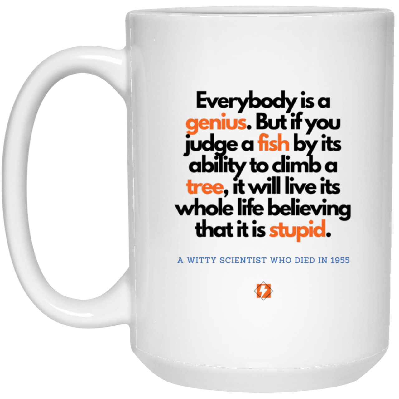 Ceramic Large Mug 15oz with inspiring Einstein quote: E103 - Everybody is a genius - Color: Plain White