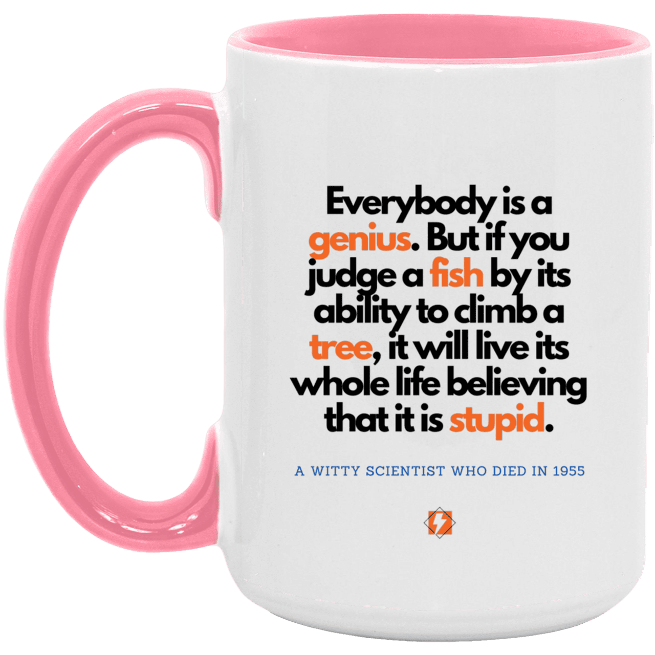 Ceramic Large Mug 15oz with inspiring Einstein quote: E103 - Everybody is a genius - Color: White/Pink