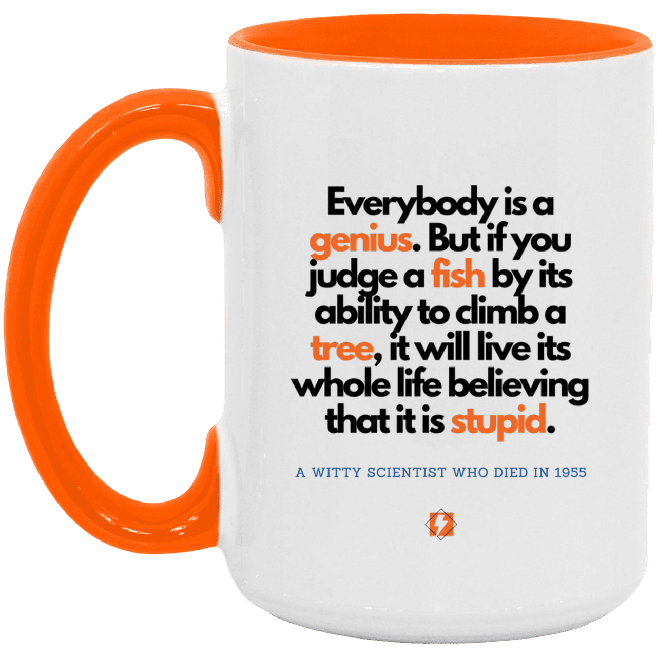 Ceramic Large Mug 15oz with inspiring Einstein quote: E103 - Everybody is a genius - Color: White/Orange