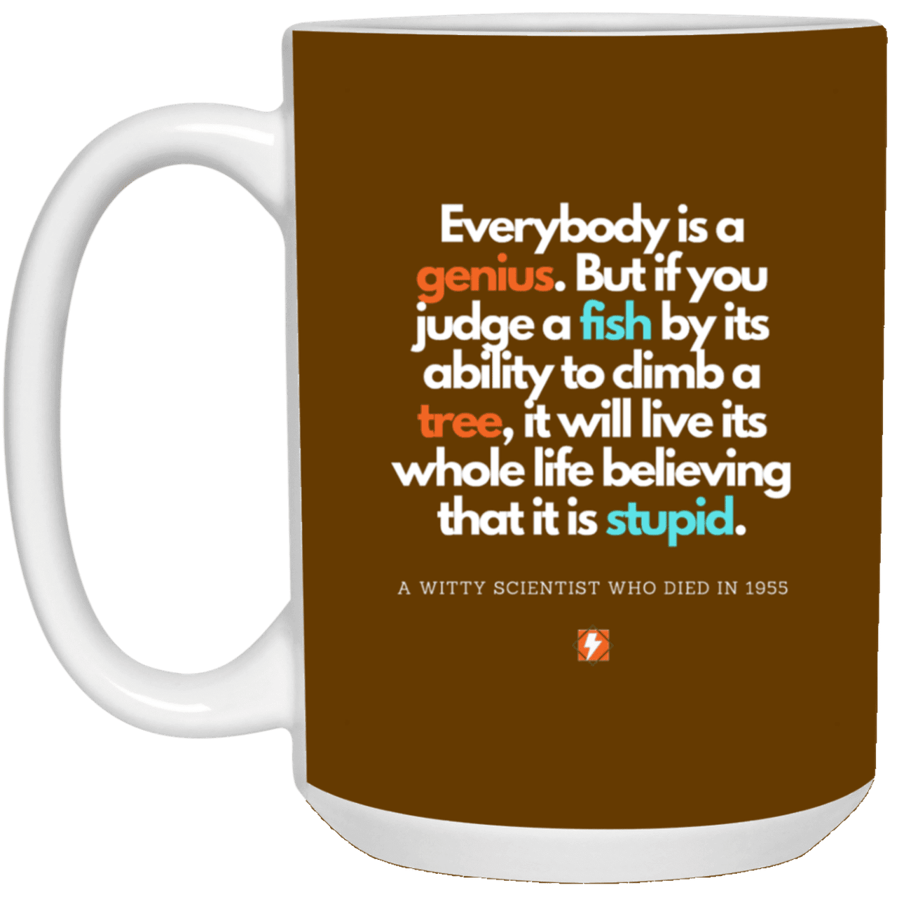 Ceramic Large Mug 15oz with inspiring Einstein quote: E103 - Everybody is a genius - Color: Brown