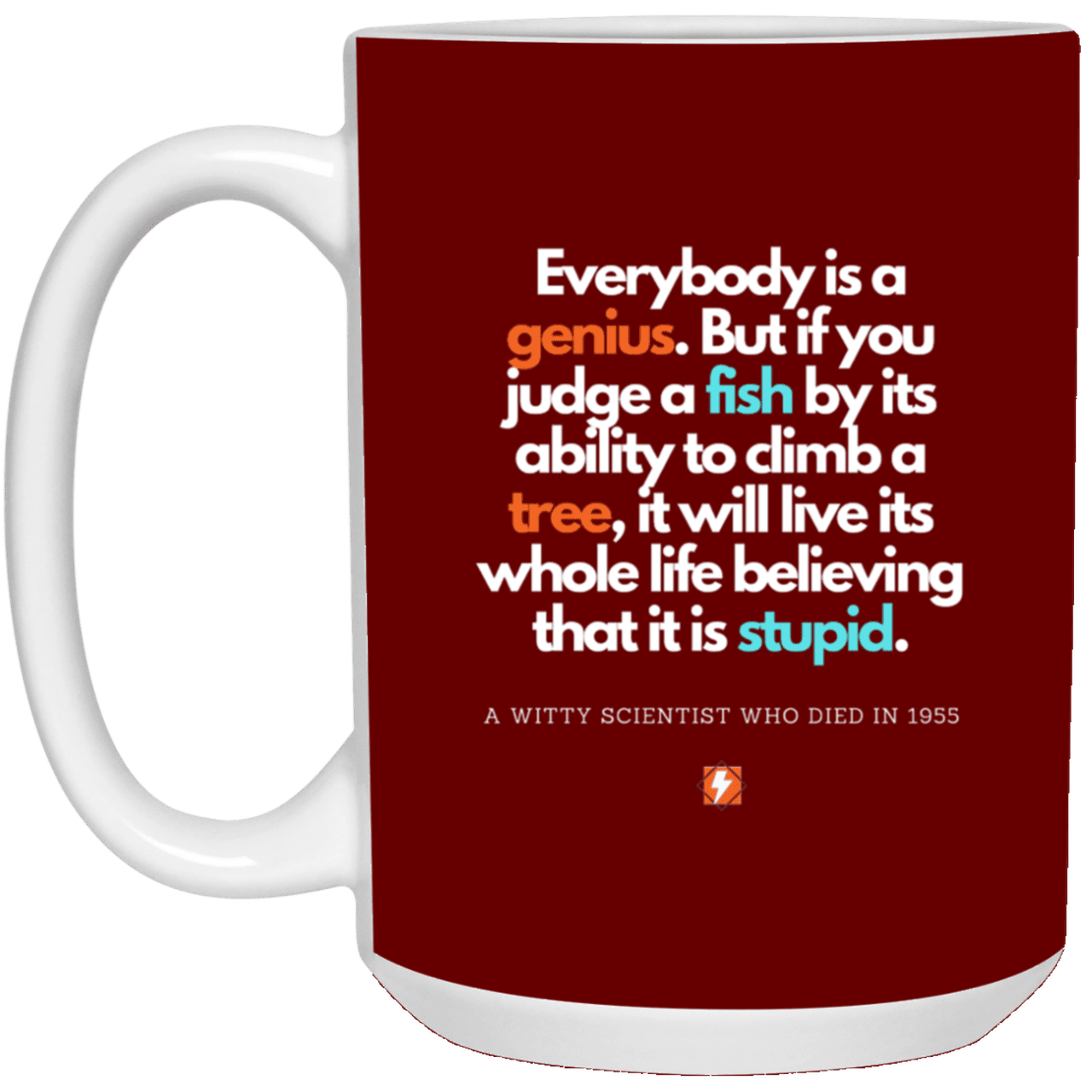 Ceramic Large Mug 15oz with inspiring Einstein quote: E103 - Everybody is a genius - Color: Maroon