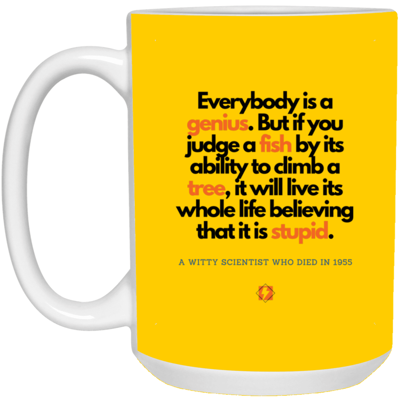 Ceramic Large Mug 15oz with inspiring Einstein quote: E103 - Everybody is a genius - Color: Athletic Gold