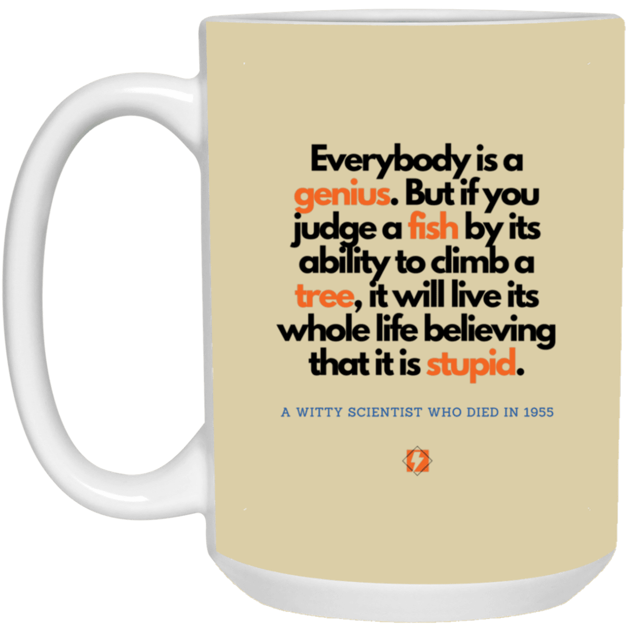 Ceramic Large Mug 15oz with inspiring Einstein quote: E103 - Everybody is a genius - Color: Tan