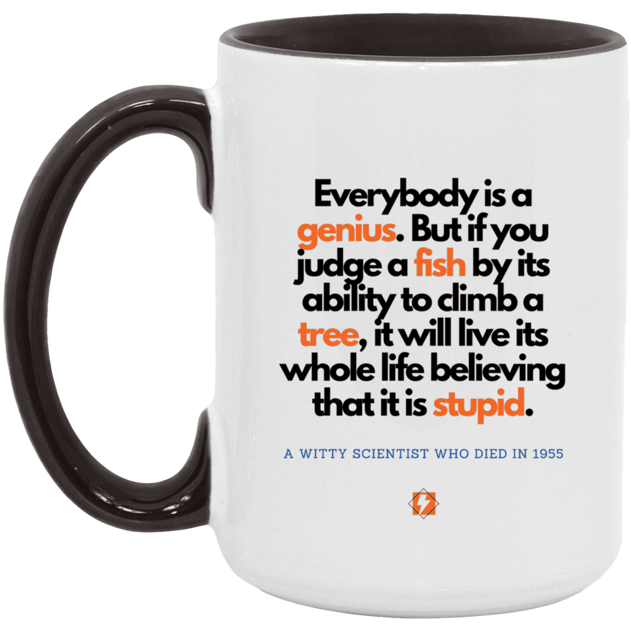 Ceramic Large Mug 15oz with inspiring Einstein quote: E103 - Everybody is a genius - Color: White/Black