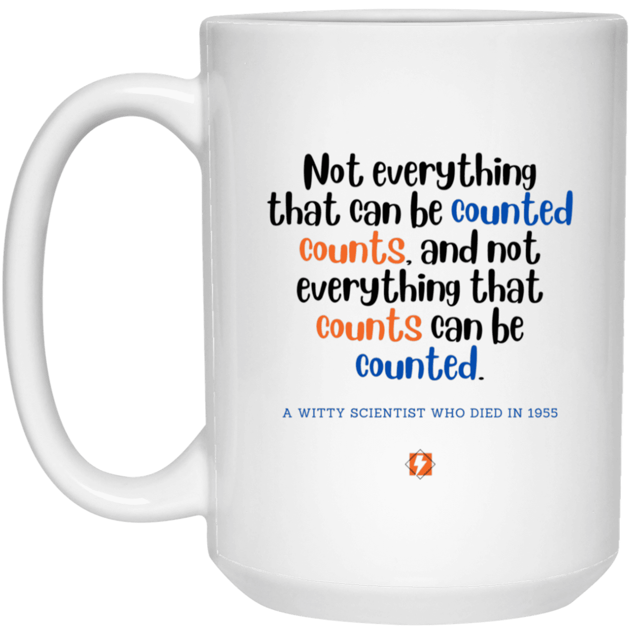 Ceramic Large Mug 15oz with inspiring Einstein quote: E104 - Counting that which counts - Color: Plain White