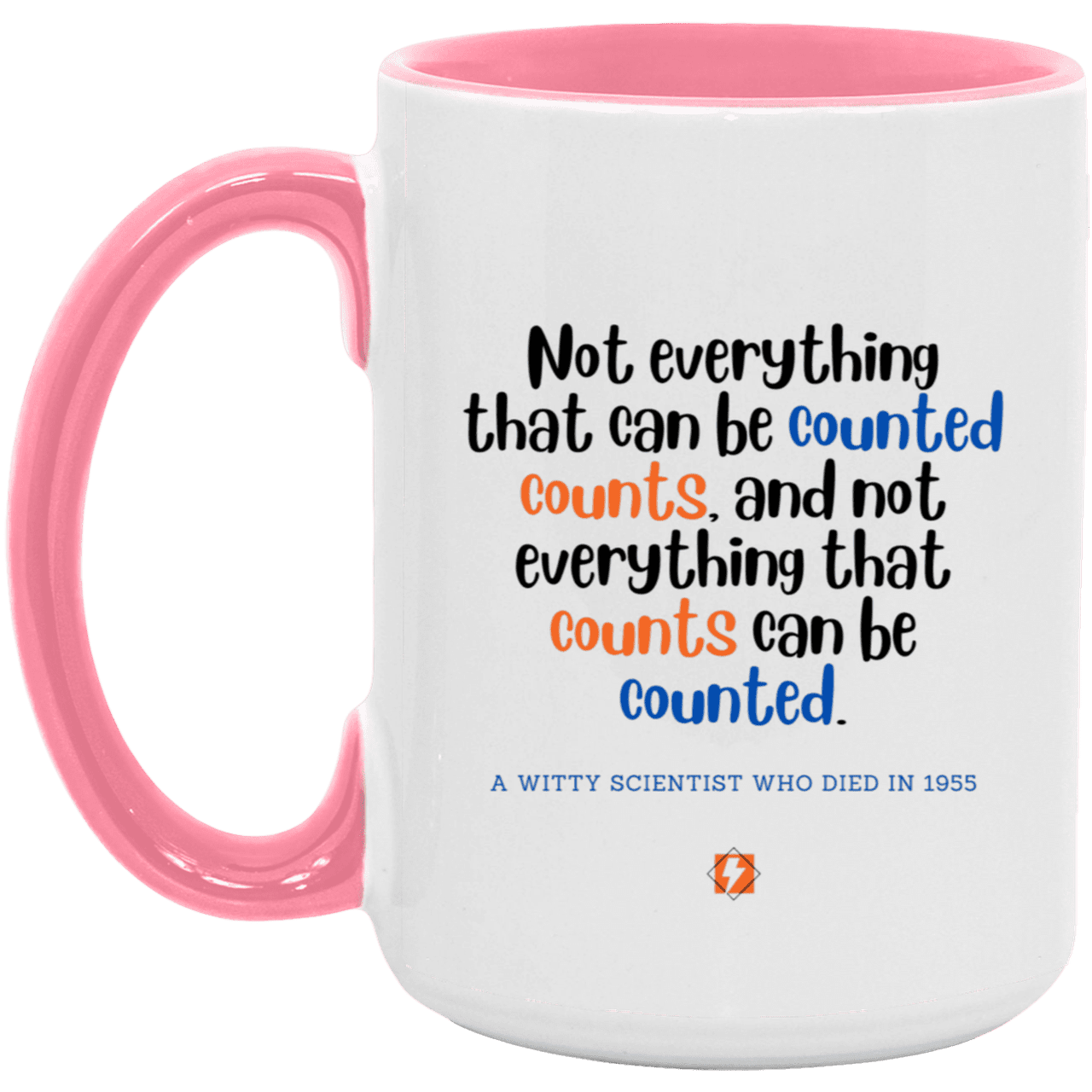 Ceramic Large Mug 15oz with inspiring Einstein quote: E104 - Counting that which counts - Color: White/Pink